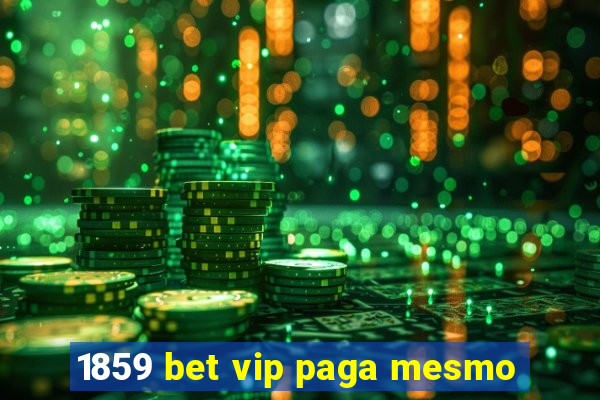 1859 bet vip paga mesmo